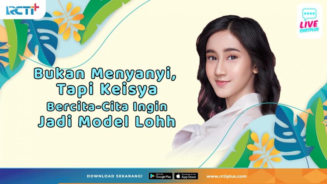 Keisya Ternyata Tak Minat Ikut Indonesia Idol dan Bercita-cita Jadi Model