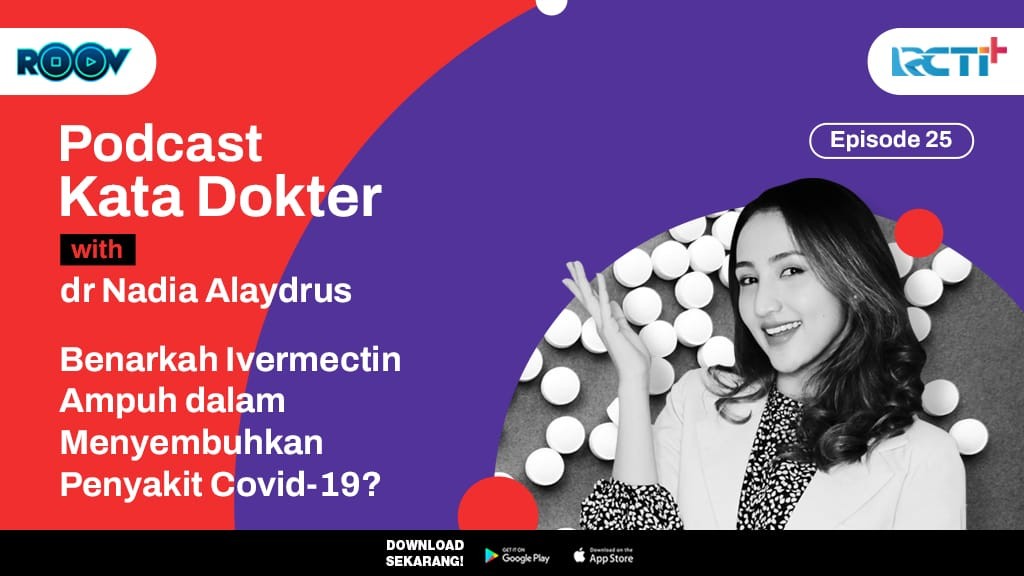Podcast Kata Dokter Episode 25 Benarkah Ivermectin Ampuh dalam Menyembuhkan Penyakit Covid-19?