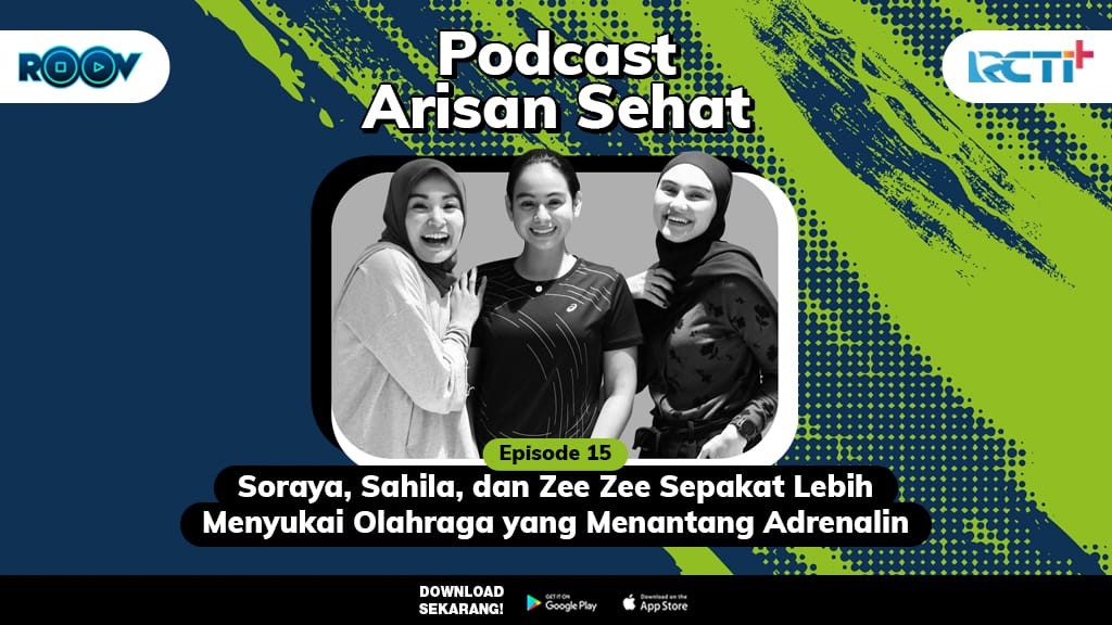 Podcast Arisan Sehat Eps. 15 Soraya, Sahila, dan Zee Zee Sepakat Lebih Menyukai Olahraga Menantang Adrenalin