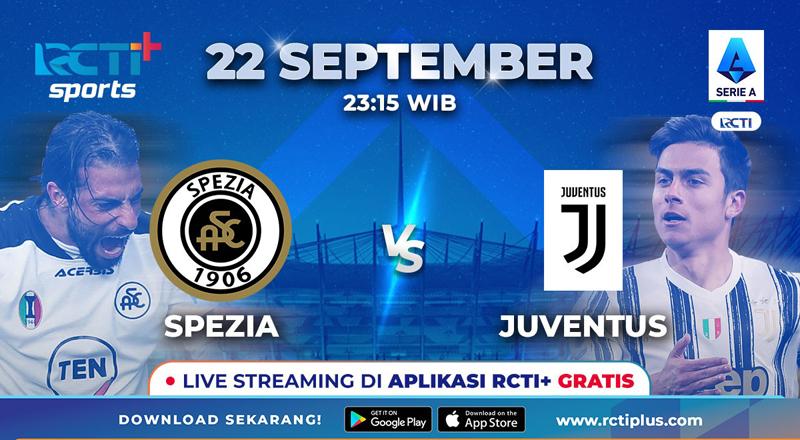 Link Live Streaming Spezia Vs Juventus di RCTI+
