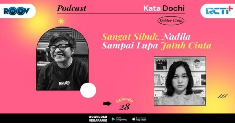 Podcast Kata Dochi Eps. 28 Sangat Sibuk, Nadila Sampai Lupa Jatuh Cinta