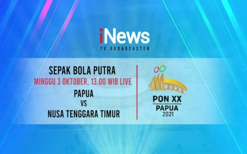 Live di iNews! Duel Sengit Sepak Bola Putra PON XX 2021: Papua Vs NTT
