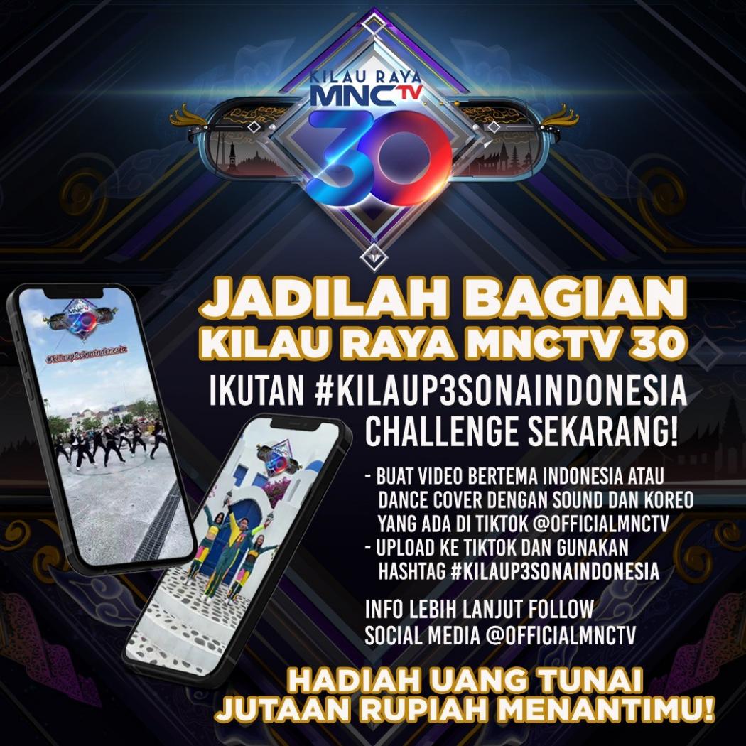 Berpartisipasi di HUT MNCTV ke-30, Gunakan Sosial Mediamu dan Ikuti #kilaup3s0naindonesia Challenge