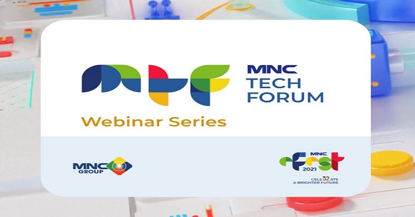 Gratis! MNC Group Gelar Webinar Series MNC Tech Forum 3 - 5 November, Segera Daftar di Sini!