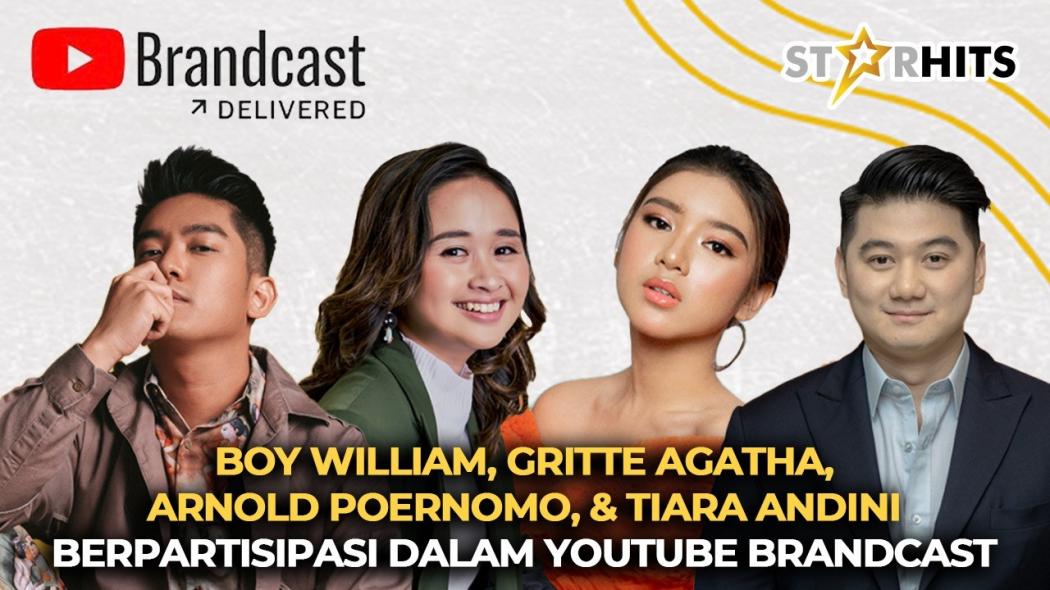 Boy William, Gritte Agatha, Arnold Poernomo, Tiara Andini Meriahkan YouTube Brandcast sebagai Konten Kreator