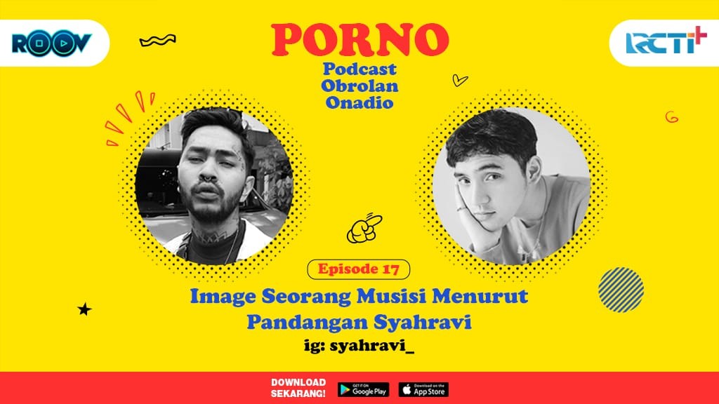 Podcast Porno Episode 17 Image Seorang Musisi Menurut Pandangan Syahravi