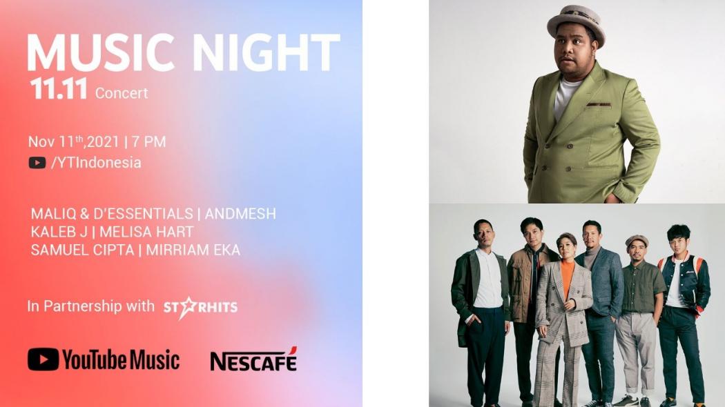YouTube Music Night: 11.11 Ikut Dimeriahkan Andmesh Kamaleng, Maliq & D'Essentials, dan Masih Banyak Lagi!