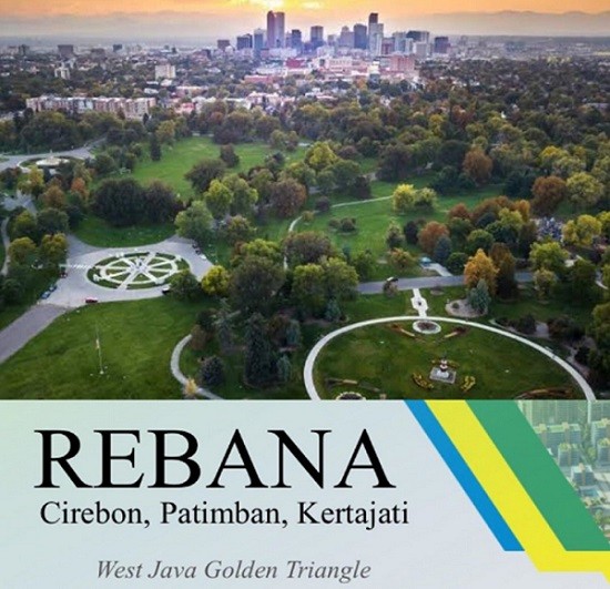 Masih dalam Pengembangan, Kawasan Rebana Sudah Diincar Investor dari 6 Negara
