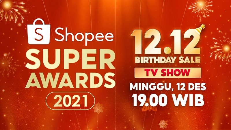Ada Pengumuman Pemenang Shopee Super Awards 2021 Hanya di Shopee 12.12 Birthday Sale TV Show!