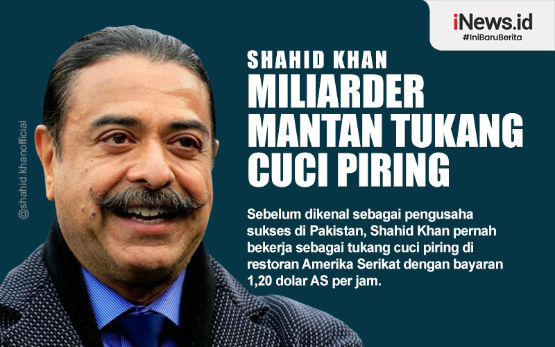 Kisah Sukses Shahid Khan, dari Tukang Cuci Piring hingga Jadi Miliarder
