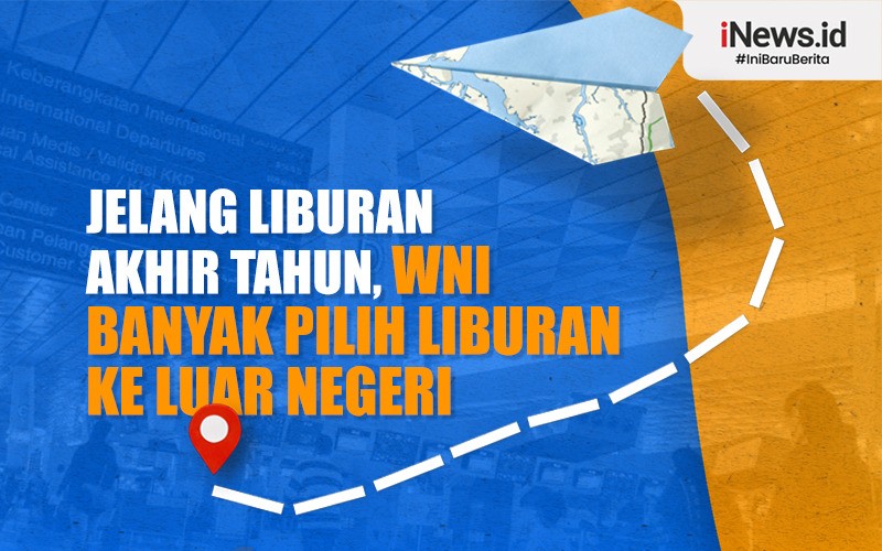 Jelang Liburan Akhir Tahun, WNI Banyak Pilih Liburan ke Luar Negeri