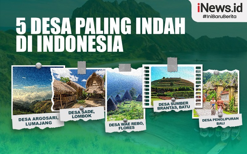 Mengenal 5 Desa Paling Indah di Indonesia, Pernah Berkunjung?