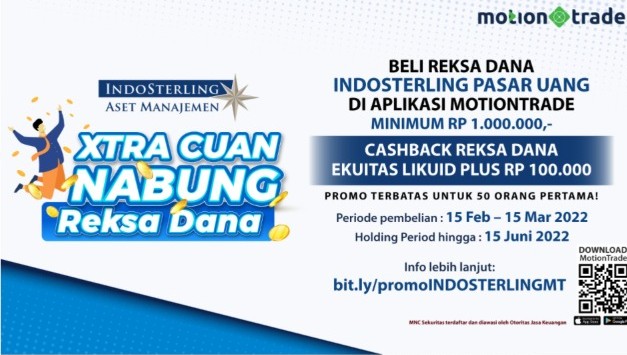 Ikuti Promo XTRA CUAN Nabung Reksa Dana di MotionTrade dari MNC Sekuritas x Indosterling AM, Ini Caranya!