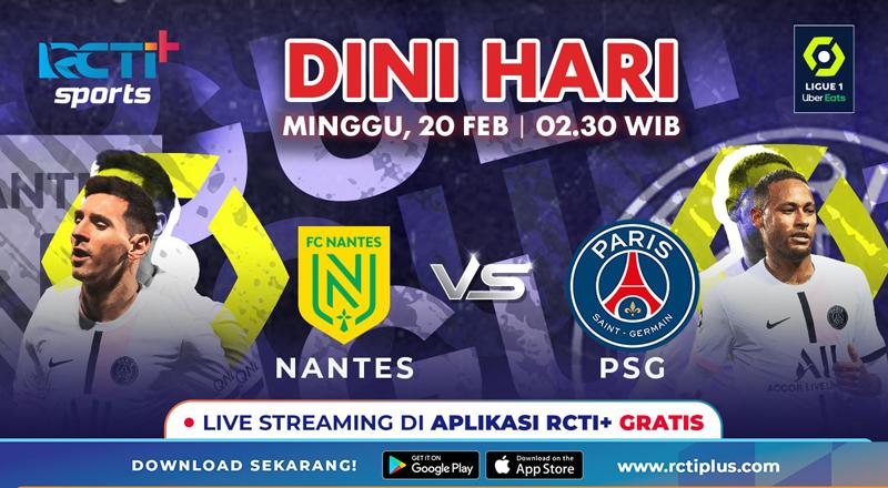 Link Live Streaming Nantes Vs PSG di RCTI+: Messi Dkk Hancurkan Rekor Clean Sheet Tuan Rumah? 