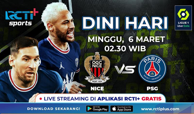 Link Live Streaming Nice Vs PSG di RCTI+: Panggung Balas Dendam Messi Cs
