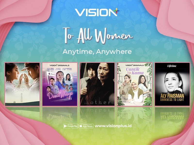 Peringati Hari Perempuan Internasional, Vision+ Sajikan Cantik Ya Kamu, Surat Cinta untuk Kartini hingga Mother