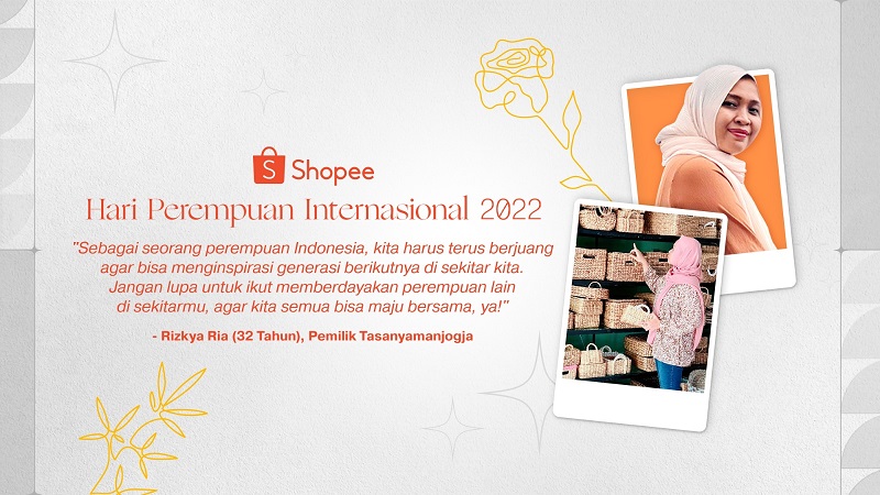 Shopee Rayakan Hari Perempuan Internasional dengan Berbagi Kisah Rizkya Ria, Sosok di Balik Kesuksesan Tasanyamanjogja