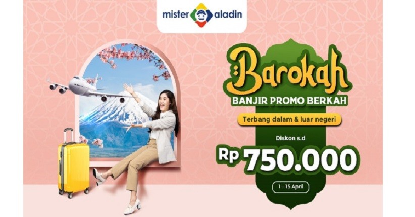 Rezeki di Bulan Puasa, Terbang Bareng Mister Aladin Diskon hingga Rp750.000