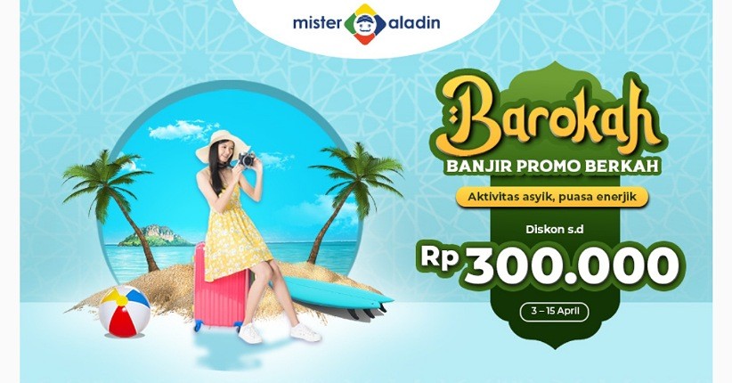 Tinggal 5 Hari Lagi, Buruan Kejar Promo Barokah Explore Diskon hingga Rp300.000 Hanya di Mister Aladin