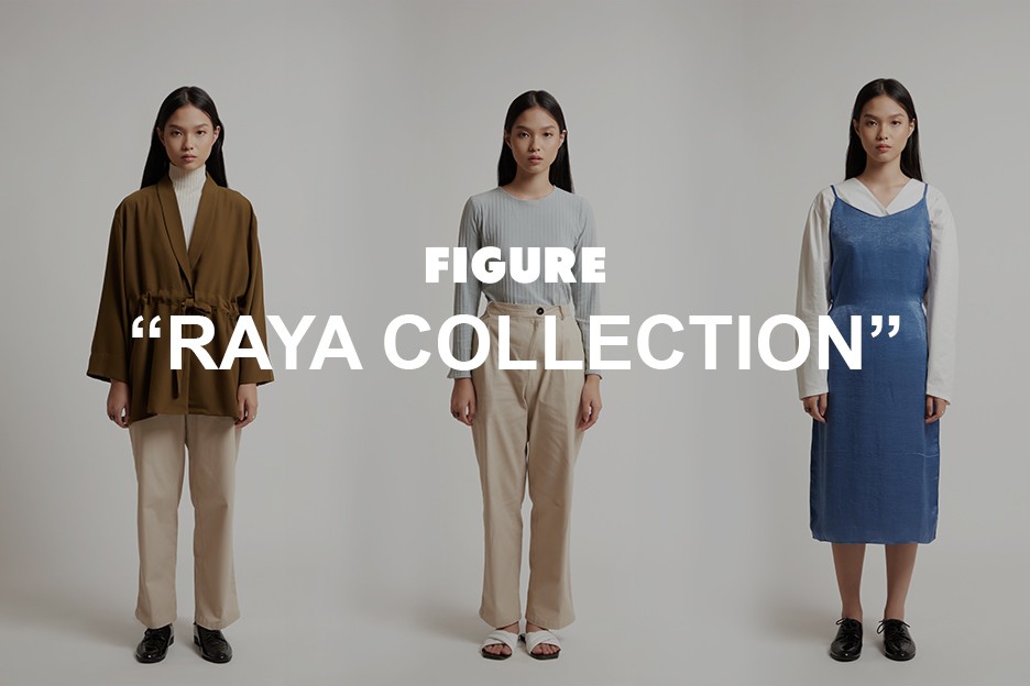 Tampil Kece saat Lebaran dengan Raya Collection dari FIGURE