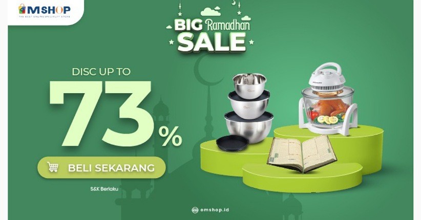 Penuhi Kebutuhan Hari Raya dengan Promo Big Ramadhan Sale dari eMSHOP, Diskon Sampai 70%