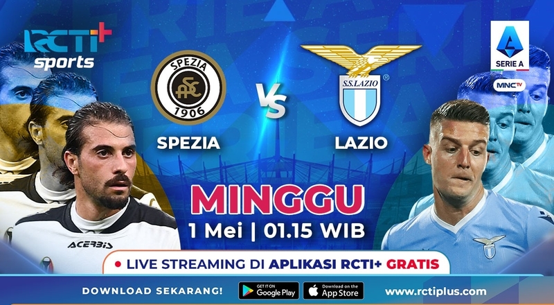 Link Live Streaming Spezia Vs Lazio di RCTI+ Dini Hari Nanti