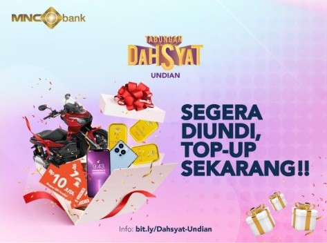 Segera Tambah Saldo! Akhir Mei MNC Bank Undi Pemenang Tabungan Dahsyat Berhadiah Miliaran Rupiah