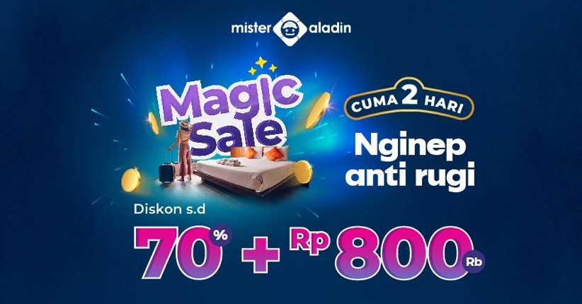 Cuma 4 Jam! Jangan Sampai Ketinggalan Ikutan Magic Sale Mister Aladin karena Ada Diskon Hotel s.d 70% + Rp800.000