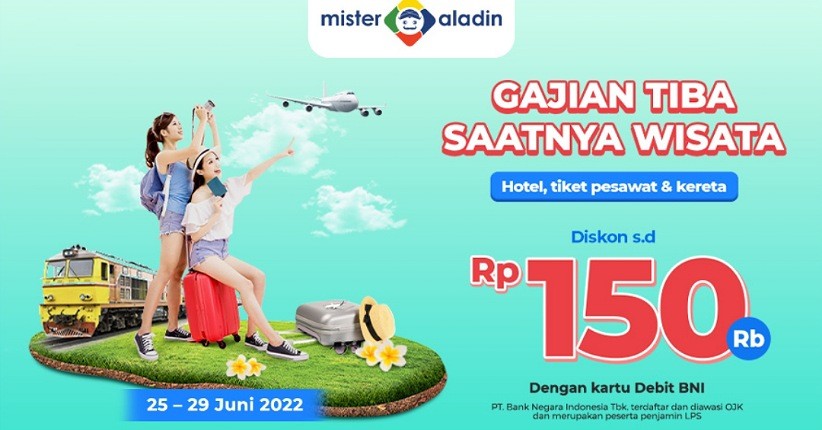 Gajian Tiba, Wisata Bareng Mister Aladin Mumpung Lagi Ada Promo hingga Rp150.000 Khusus Nasabah BNI