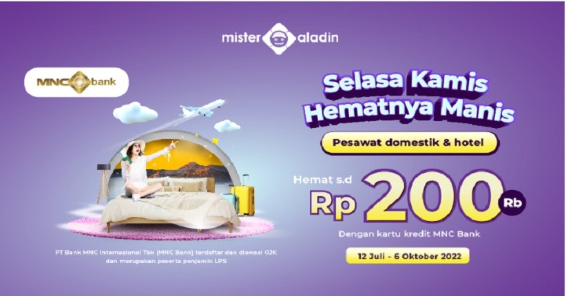 Kabar Gembira Buat Nasabah MNC Bank! Ada Diskon hingga Rp200.000 untuk Nginep dan Terbang Kapan Aja di Mister Aladin