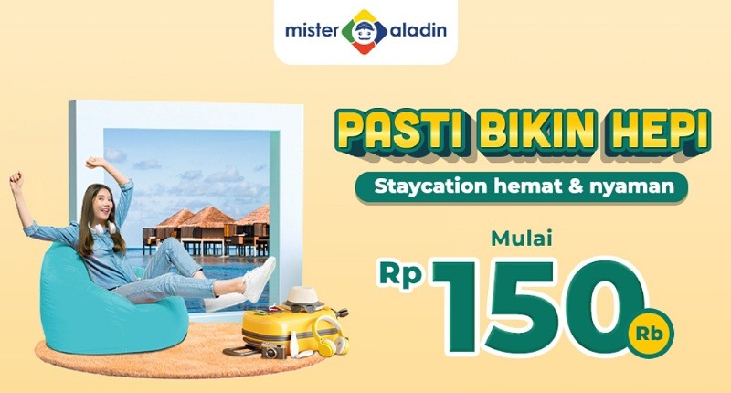 Mau Staycation Hemat & Nyaman? Ke Mister Aladin Aja! Mulai dari Rp150.000