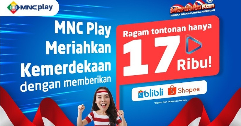 MNC Play Meriahkan Kemerdekaan dengan Memberikan Ragam Tontonan Hanya 17 ribu 