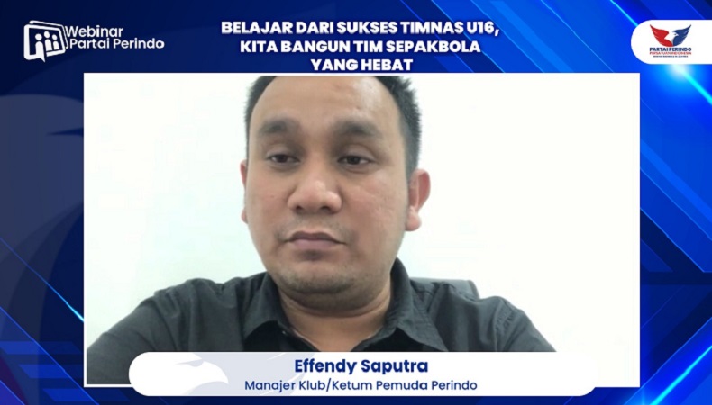 Di Webinar Partai Perindo, Effendi Syahputra Ungkap Kunci Membangun Timnas yang Hebat