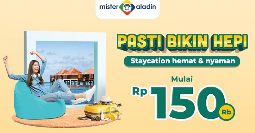 Pasti Bikin Hepi! Staycation Lewat Mister Aladin Mulai dari Rp150.000 Aja
