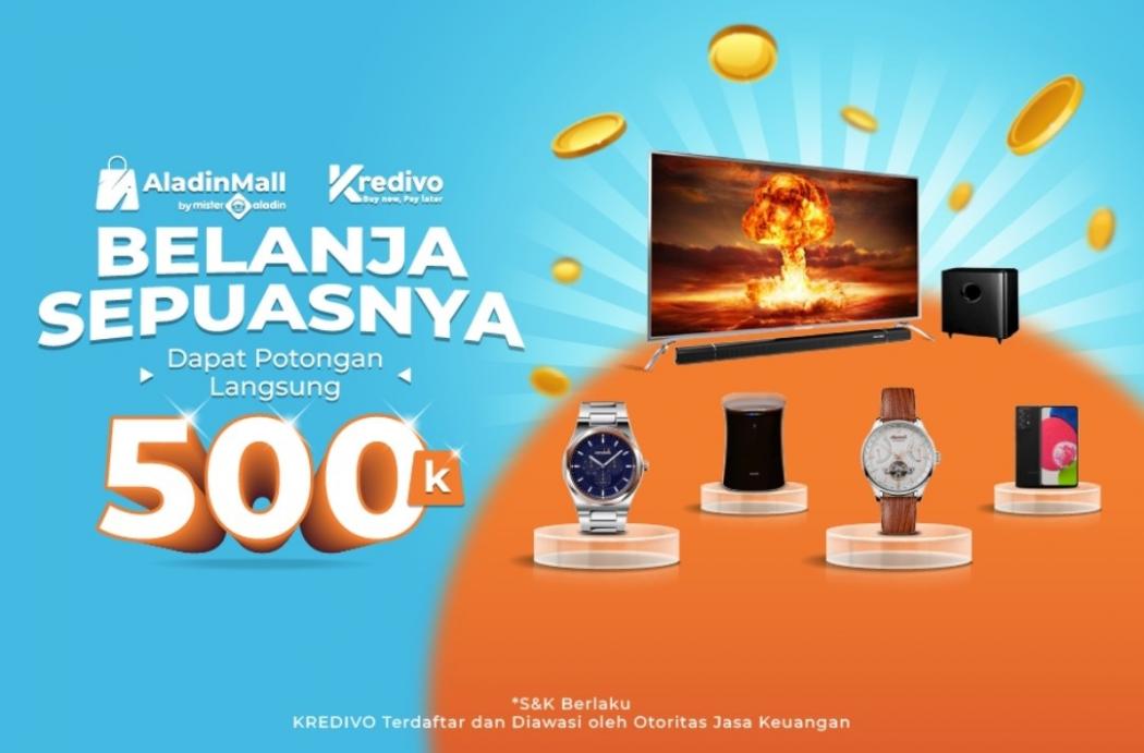 Bayar Pakai Kredivo di AladinMall by Mister Aladin Bisa Dapat Diskon Rp500.000! Simak Caranya di Sini