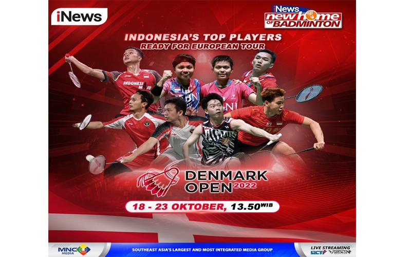 Denmark Open 2022 Digelar Hari Ini! Saksikan Perjuangan Wakil Indonesia hanya di iNews