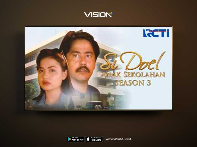 Kangen Nostalgia, Sekarang Anda Bisa Nonton Si Doel Anak Sekolahan Season 3 di Vision+ Lho!