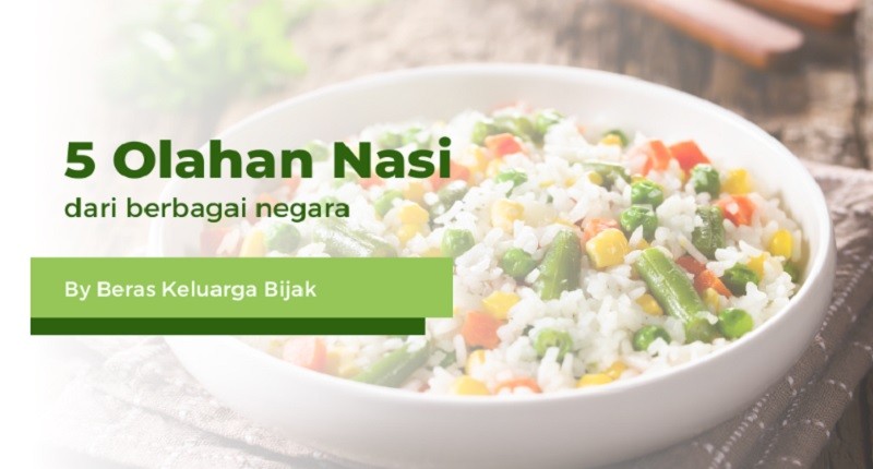 Traveling ke Luar Negeri, Jangan Lupa Cobain 5 Olahan Nasi Mancanegara Ini!