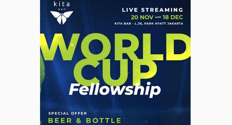 Nobar Piala Dunia 2022 di KITA Bar Park Hyatt Jakarta: Seru, Admission-free!
