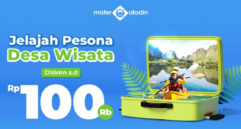Jelajah Desa Wisata Jadi Lebih Murah Kalau Pesan di Mister Aladin, Ada Diskon s.d Rp100.000!