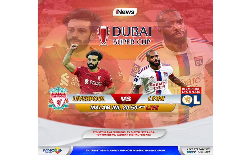 Dubai Super Cup 2022: Liverpool Vs Olympique Lyon Malam Ini, LIVE di iNews