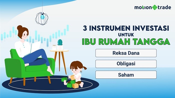  Tips MotionTrade: 3 Instrumen Investasi untuk Ibu Rumah Tangga  
