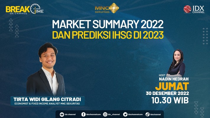 Saksikan Instagram Live MNC Sekuritas & IDX Channel Market Summary 2022 dan Prediksi IHSG di 2023