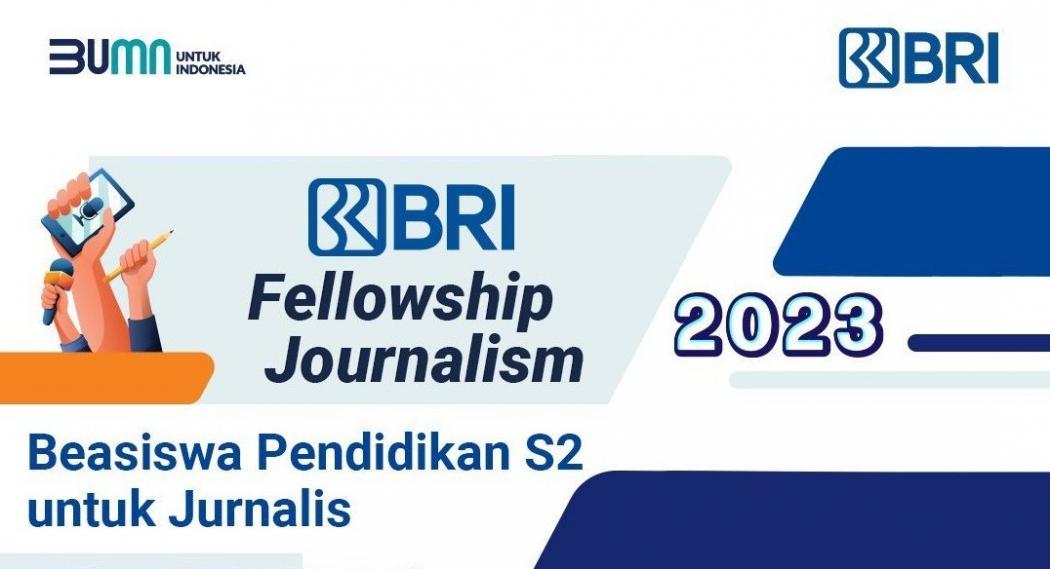 BRI Fellowship Journalism 2023 Dibuka, BRI Kembali Bagi-Bagi Beasiswa untuk Jurnalis!