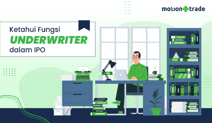Tips MotionTrade: Ketahui Fungsi Underwriter dalam IPO