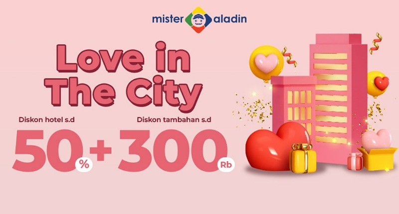 Menginap di Bulan Penuh Cinta Makin Berkesan dengan Diskon s.d 50% + Rp300.000 dari Mister Aladin! Buruan Booking
