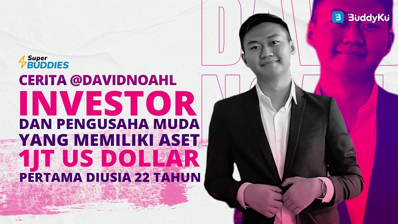 Cerita David Noah: Investor dan Pengusaha Muda yang Punya Aset 1 Juta Dolar AS di Usia 22 Tahun