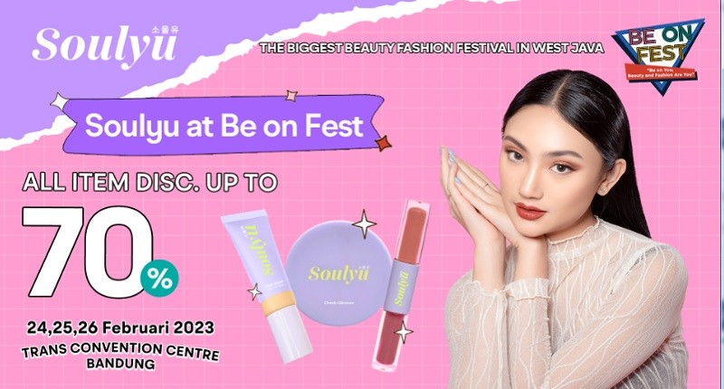 Cuma 3 Hari! Kunjungi Booth Soulyu di Be On Fest, Dapatkan Diskon 50% All Product + Harga Spesial!
