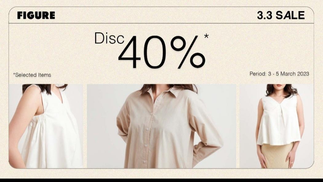 3.3 Sale, Serbu Koleksi Pakaian Wanita dari Figure Diskon up to 40 Persen!