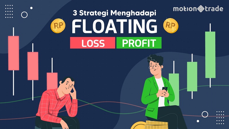 Tips MotionTrade: 3 Strategi Menghadapi Floating Profit dan Floating Loss